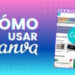 CACanvA Aprende a utilizarlo paso a paso con nuestra guía completa